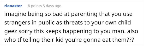 “Just Because I'm a Big Guy Doesn't Mean You Can Use Me To Scare Your Child”