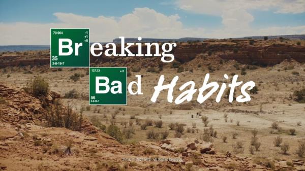 The $3 million ad campaign is called “Breaking Bad habits.”